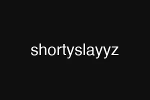 shortyslayyz