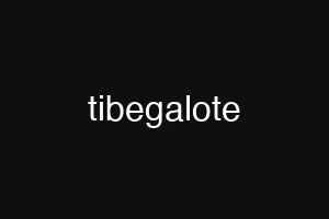 tibegalote