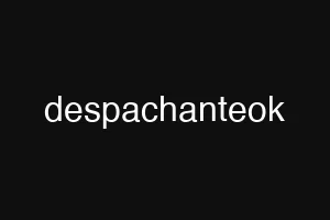 despachanteok