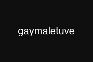 gaymaletuve