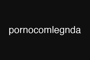 pornocomlegnda