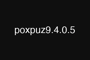 poxpuz9.4.0.5