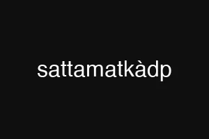 sattamatkàdp