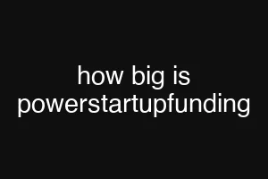 how big is powerstartupfunding
