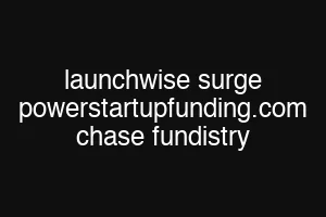 launchwise surge powerstartupfunding.com chase fundistry