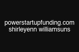 powerstartupfunding.com shirleyenn williamsuns