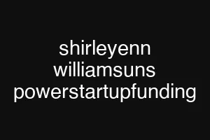 shirleyenn williamsuns powerstartupfunding