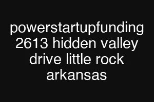 powerstartupfunding 2613 hidden valley drive little rock arkansas